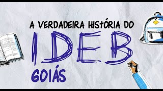 A verdadeira história por trás das conquistas do IDEB em Goiás [upl. by Ecyned658]