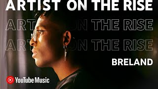 Artist on the Rise BRELAND [upl. by Corene]