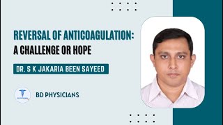 Reversal of Anticoagulation A Challenge or Hope  BD Physicians  ReversalofAnticoagualtion [upl. by Frasier276]