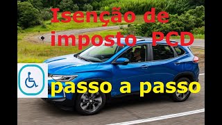 1 PCD FÁCIL SOLICITAR ISENÇÃO IPI ICMS IOF  PASSO A PASSO  Faça você mesmo [upl. by Yojenitsirk398]