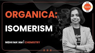 ISOMERISM  ORGANICA  NSEJS 2022  Nidhi Prashar  Vedantu Olympiad School [upl. by Amedeo]