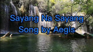 lyrics Sayang Na Sayang Song by Aegis [upl. by Ycam]