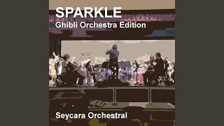 Sparkle Ghibli Orchestra Edition [upl. by Winonah503]