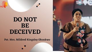 DO NOT BE DECEIVED  Pst Mrs Mildred Kingsley Okonkwo Deborahs Generation [upl. by Ahsirtal]