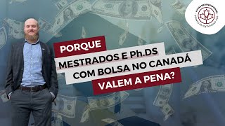 Porque Mestrados e PhDs com bolsa no Canadá valem a pena [upl. by Shalom]