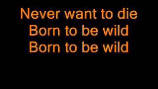 STEPPENWOLF  BORN TO BE WILD LYRICS [upl. by Arutek]