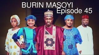 BURIN MASOYI Episode 45 Original [upl. by Peppie941]