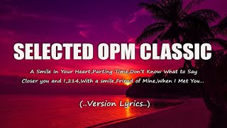 Selected OPM Classics Lyrics Compilation of Old Love Songs [upl. by Marja]