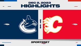 NHL Highlights  Canucks vs Flames  December 2 2023 [upl. by Wilfreda]