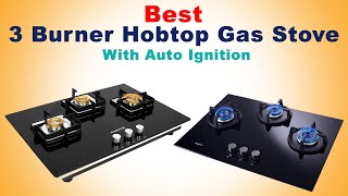 Best 5 3 Burner Hob With Auto Ignition Gas Stove Best 3 Burner Gas Stove Brand In India With Price [upl. by Adnim]