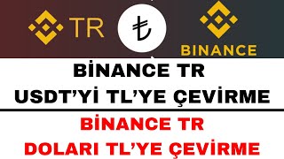 Binance TR Usdt TRY Çevirme  Binance TR Doları TLye Çevirme [upl. by Josephina]