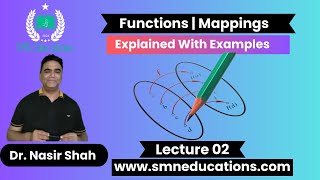 Lecture 02 Functions mappings Explained with examples  SMN Educations  Dr Nasir Shah [upl. by Kcirdef51]