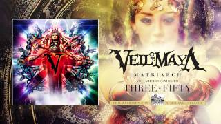 VEIL OF MAYA  ThreeFifty [upl. by Lovmilla88]