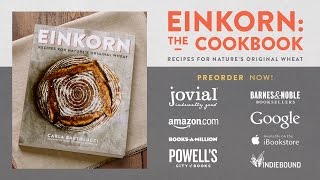 Einkorn The Cookbook Recipes for Natures Original Wheat [upl. by Nehpets]