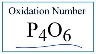 How to find the Oxidation Number for P in P4O6 Phosphorus Trioxide [upl. by Angid]