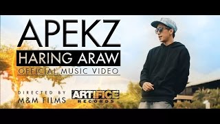 Apekz  Haring Araw Official Music Video [upl. by Aime]