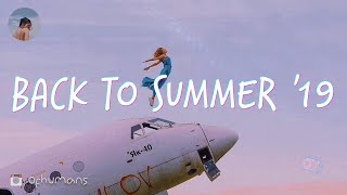 Songs that bring you back to summer 19🛫 [upl. by Randee]