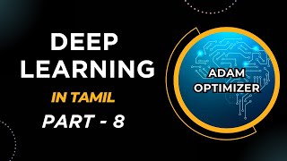 Deep Learning in Tamil  ADAM Optimizer  Deep Learning for Beginners  Part 8 [upl. by Casia]