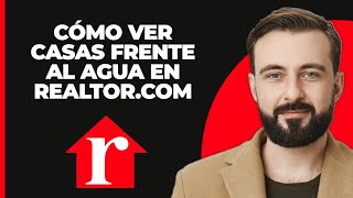 Cómo Ver Casas Frente al Agua en Realtorcom  Guía Paso a Paso  Tutorial de Realtorcom [upl. by Reyam428]