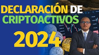 Declaración de Criptoactivos 2024 Pasos y Recomendaciones [upl. by Heimer]