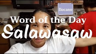 Word of the Day Ilocano  Salawasaw [upl. by Noyart]