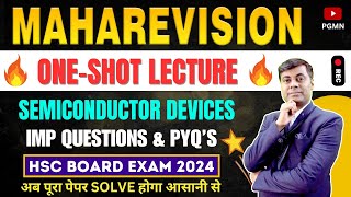 ONE SHOT MAHAREVISION Semiconductor Devices  HSC BOARD EXAM 2024 MAHARASHTRA [upl. by Issirk]