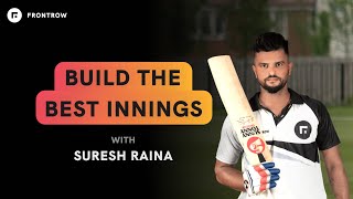 Learn the ways to Build your Innings from Suresh Raina l FrontRow [upl. by Saibot]