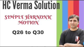 HC Verma Solution  Chapter12 Q26 to Q30 Simple Harmonic Motion  by Ashish Bajpai [upl. by Intisar]