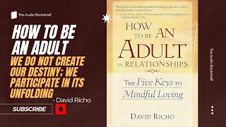 How To Be An Adult In Relationships  David Richo  The Audio Bookshelf audiobook [upl. by Zoellick]