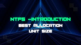 NTFS  Introduction And Best Allocation Unit Size [upl. by Garfield]