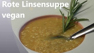 Rote Linsensuppe Veganes Rezept [upl. by Grae]