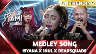 Epic Medley Song Dari Penampilan Isyana X Deadsquad X Inul  25th AMI Awards 2022 [upl. by Naginarb]