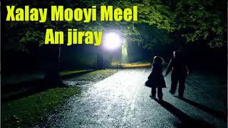 Xalay mooyi meelaan jiray [upl. by Rainwater453]