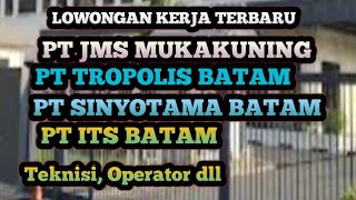 Loker Batam Hari ini PT JMS MUKAKUNING Iklan Kota Batam [upl. by Brandi606]