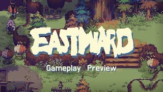 Eastward  Gameplay Preview [upl. by Hole]