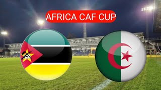 Mozambique vs Algeria Live Match  مباراة موزمبيق والجزائر بث مباشر [upl. by Ainola]