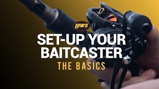 Lews Baitcaster setup  the basics [upl. by Cacka458]