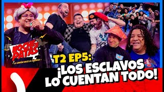 NOCHE DE PATAS  T2 EP 5 LOS ESCLAVOS LO CUENTAN TODO [upl. by Constantia705]