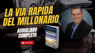 LA VIA RAPIDA DEL MILLONARIO Audiolibro completo PDF gratis [upl. by Thesda]