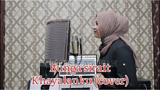 BUNGA SIRAIT  KHAYALANKU cover [upl. by Giordano686]