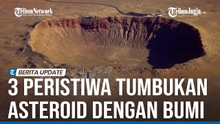 JEJAK 3 PERISTIWA TUMBUKAN ASTEROID DENGAN BUMI [upl. by Nivaj]