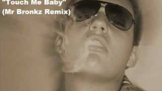 Brokenbeatz  Touch Me Baby MrBronkz Remix [upl. by Winzler]