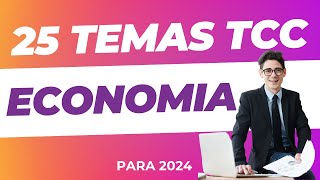 25 IDEIAS DE TEMAS TCC ECONOMIA PARA 2024 🔥 [upl. by Yesnil825]