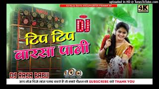 Dj malai music style Tip Tip barsa Pani Mohra movie dj Raja babu Muzaffarpur and Monu Baba [upl. by Durarte630]