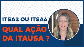 ITSA3 ou ITSA4  Qual ação da Itaúsa escolher [upl. by Ilecara778]