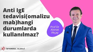 Anti IgE tedavisiomalizumabhangi durumlarda kullanılmaz  Prof Dr Ahmet Akçay [upl. by Nets]