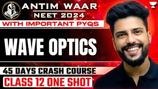 WAVE OPTICS  One Shot  Important PYQs  NEET 2024  Prateek Jain [upl. by Jozef671]