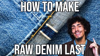 HOW TO MAKE RAW SELVEDGE DENIM JEANS LAST BETTER FADES [upl. by Eilra]