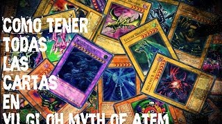 Como tener Todas Las Cartas En YU GI OH Myth Of Atem [upl. by Auqinahs]