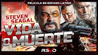 VIDA O MUERTE  STEVEN SEAGAL  PELICULA COMPLETA DE ACCION EN ESPANOL LATINO [upl. by Fleurette]